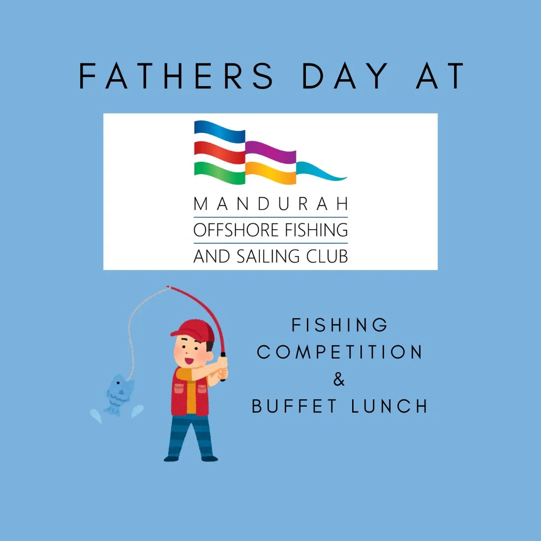 Blue graphic promoting Father’s Day at Mandurah Offshore Fishing and Sailing Club, featuring a waving flag logo, a cartoon of a boy with a fishing rod and fish, and text about a fishing competition and buffet lunch.