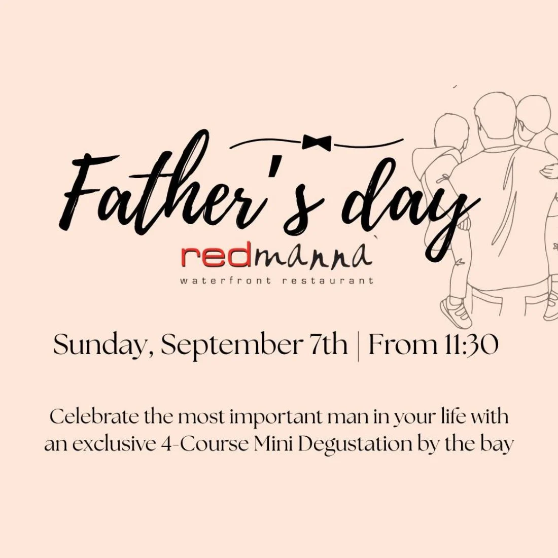 Fathers Day event poster for redmanna waterfront restaurant, with illustration of a father and two children. Event on Sunday, September 7th from 11:30. Includes a special 4-course mini degustation by the bay.