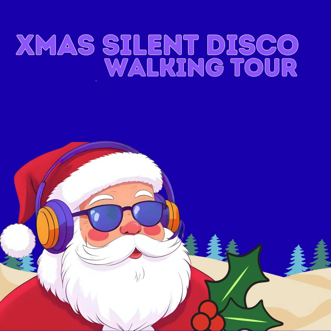 Illustration of Santa Claus wearing sunglasses and headphones, holding holly, with snowy trees in the background. Text above reads Xmas Silent Disco Walking Tour in bold, purple letters.