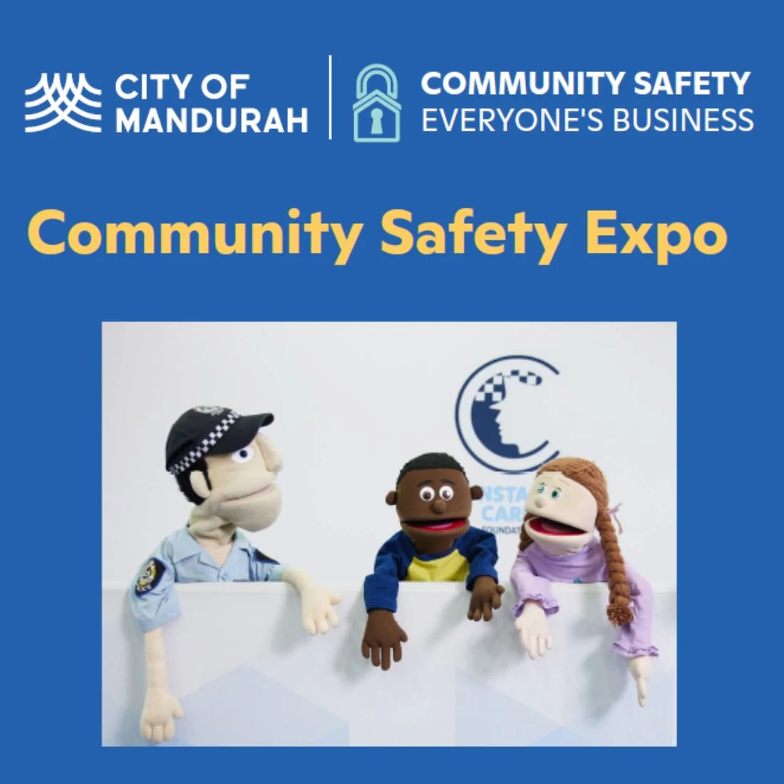 A blue poster that has text that reads Community Safety Expo presented by the City of Mandurah. With an image of two child muppets talking to a police officer.