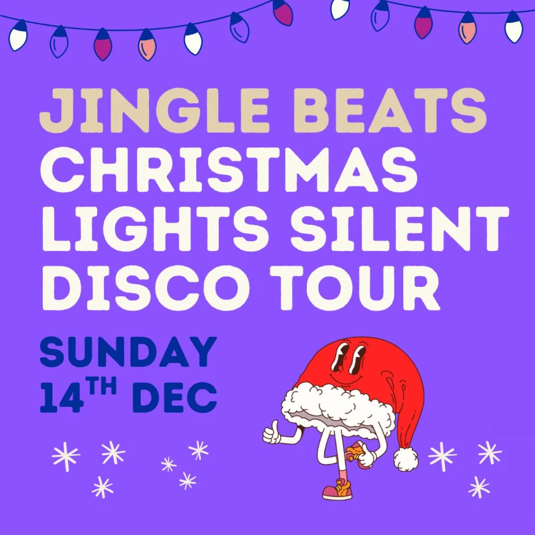 Purple poster with Christmas lights, large text reading Jingle Beats Christmas Lights Silent Disco Tour, Sunday 14th Dec, and a cartoon character wearing a Santa hat giving a thumbs-up, with snowflakes around.