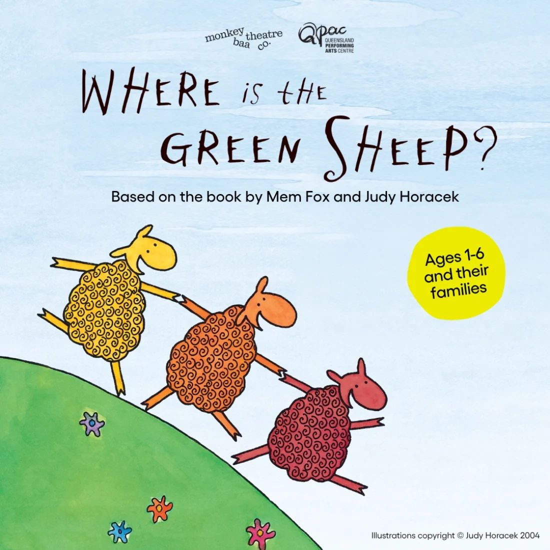 Three cartoon sheep—yellow, orange, and red—run down a green hill with flowers. The text reads, Where is the Green Sheep? Based on the book by Mem Fox and Judy Horacek. Ages 1–6 and their families.