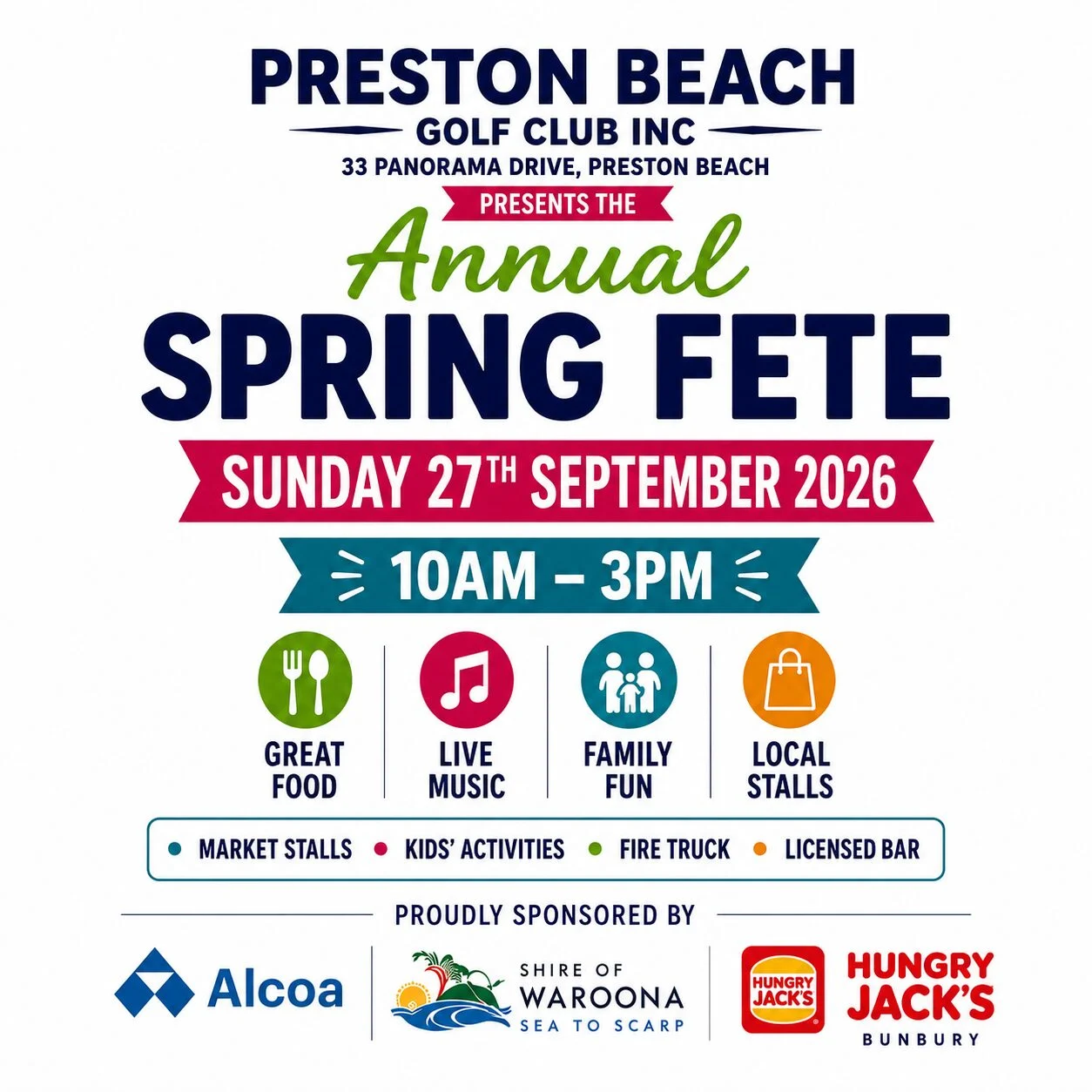 Preston Beach Golf Club Annual Spring Fete, held at 33 Panorama Drive, Preston Beach, on Sunday 27 September 2026 from 10am to 3pm. The family-friendly event features great food, live music, local market stalls, kids’ activities, a fire truck and licensed bar. Proudly sponsored by Alcoa, Shire of Waroona and Hungry Jack’s Bunbury.