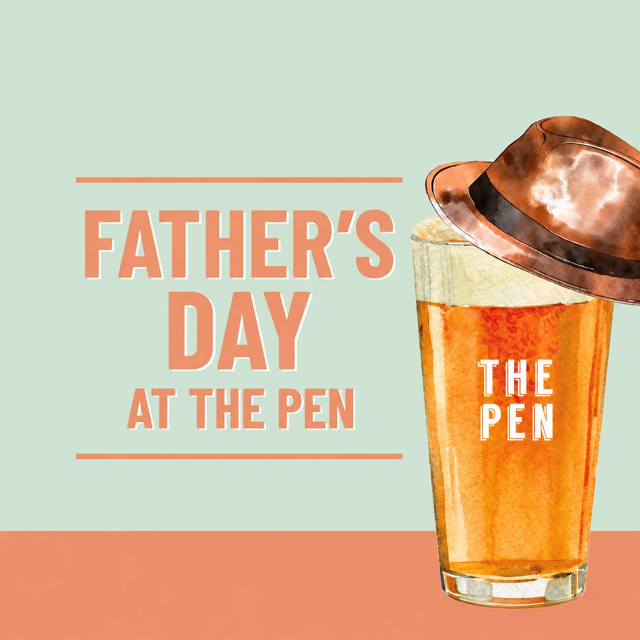 A glass of beer labeled THE PEN with a brown hat resting on its rim. Text reads FATHERS DAY AT THE PEN on a pastel background.