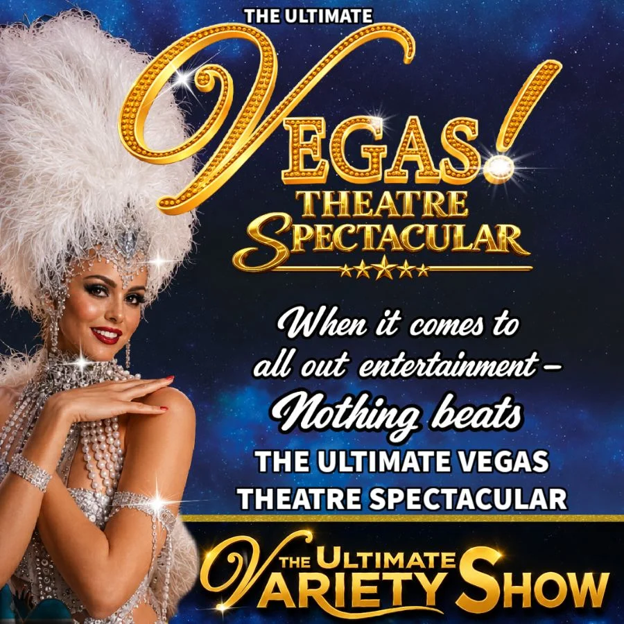 A glamorous showgirl in a sparkling costume poses beside a sign reading, Vegas! Theatre Spectacular—The Ultimate Vegas Theatre Spectacular—The Ultimate Variety Show. Gold and white text on a dark background.